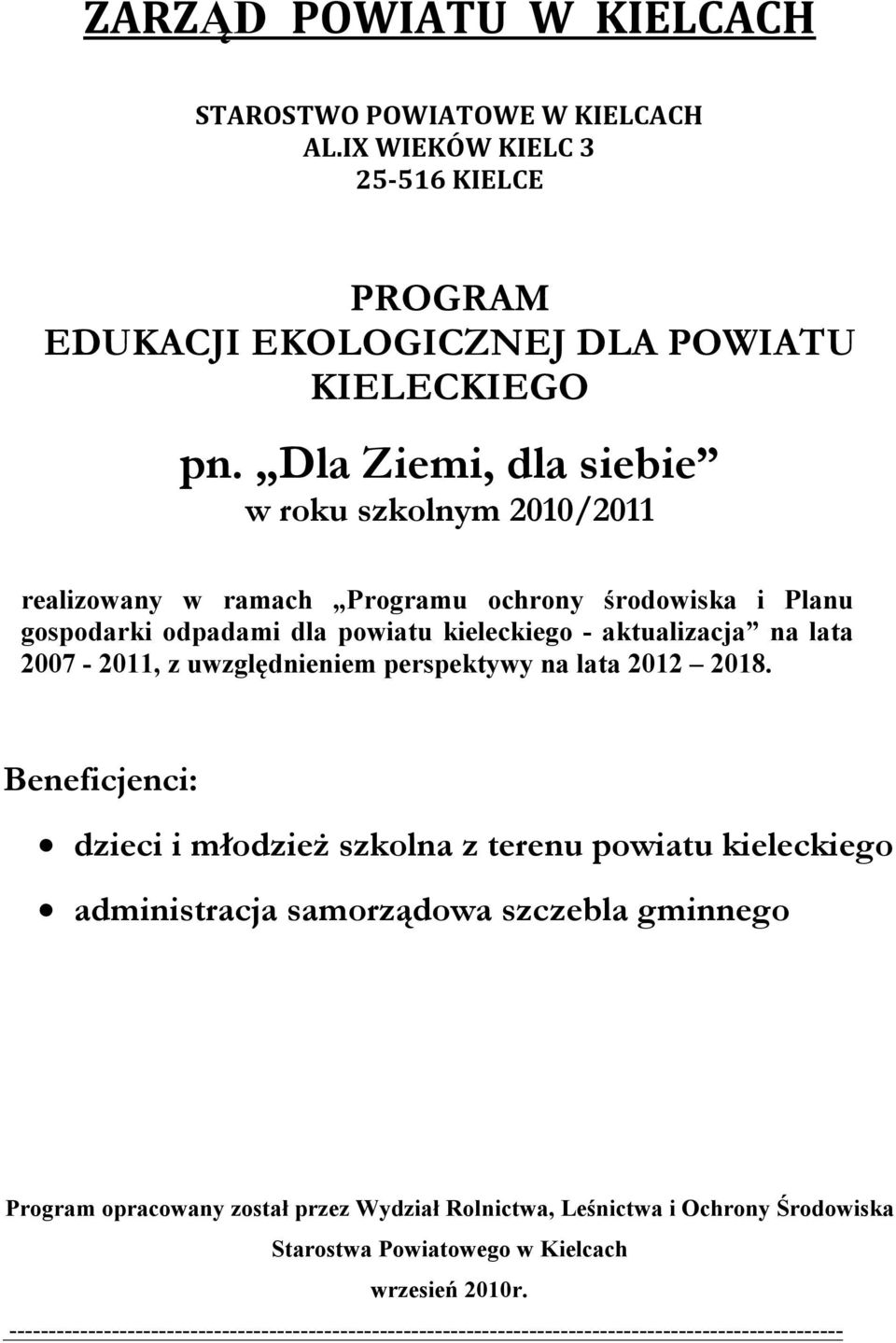 z uwzględnieniem perspektywy na lata 2012 2018.