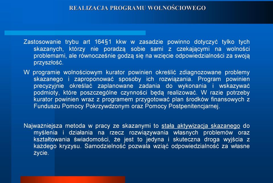 Program powinien precyzyjnie określać zaplanowane zadania do wykonania i wskazywać podmioty, które poszczególne czynności będą realizować.