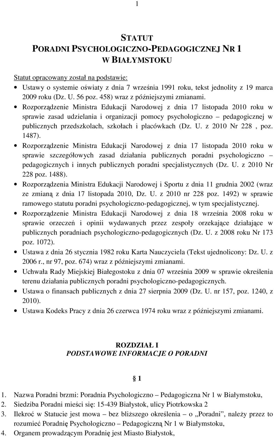 Rozporządzenie Ministra Edukacji Narodowej z dnia 17 listopada 2010 roku w sprawie zasad udzielania i organizacji pomocy psychologiczno pedagogicznej w publicznych przedszkolach, szkołach i