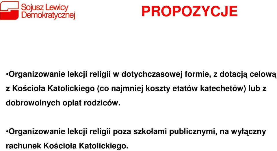 katechetów) lub z dobrowolnych opłat rodziców.