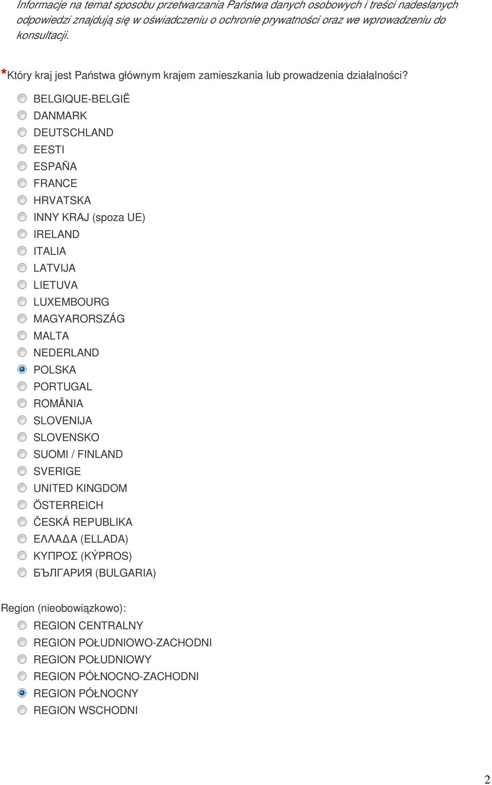 BELGIQUE-BELGIË DANMARK DEUTSCHLAND EESTI ESPAÑA FRANCE HRVATSKA INNY KRAJ (spoza UE) IRELAND ITALIA LATVIJA LIETUVA LUXEMBOURG MAGYARORSZÁG MALTA NEDERLAND POLSKA PORTUGAL ROMÂNIA