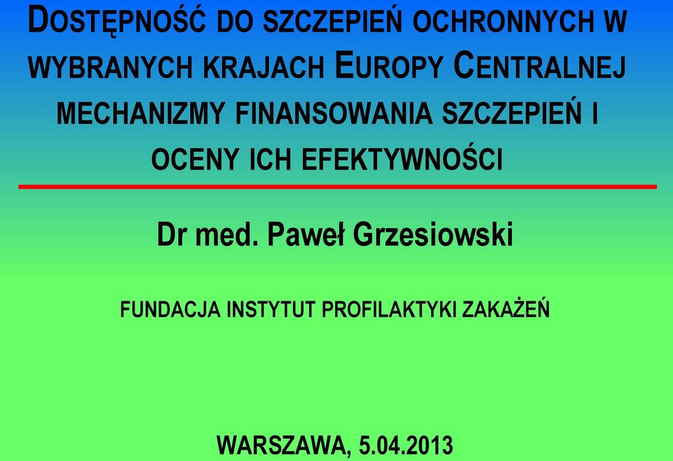 SZCZEPIEŃ I OCENY ICH EFEKTYWNOŚCI Dr med.