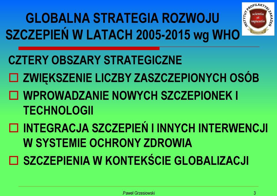 NOWYCH SZCZEPIONEK I TECHNOLOGII INTEGRACJA SZCZEPIEŃ I INNYCH INTERWENCJI