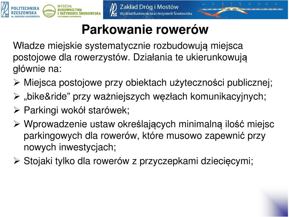 ważniejszych węzłach komunikacyjnych; Parkingi wokół starówek; Wprowadzenie ustaw określających minimalną ilość