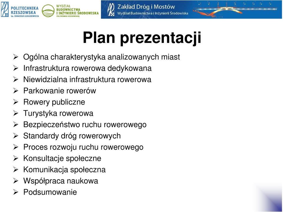 Turystyka rowerowa Bezpieczeństwo ruchu rowerowego Standardy dróg rowerowych Proces