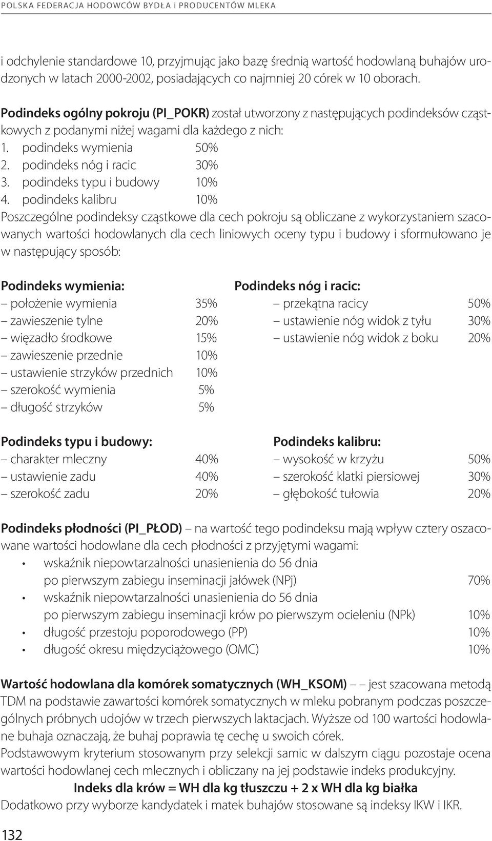 podindeks nóg i racic 30% 3. podindeks typu i budowy 10% 4.