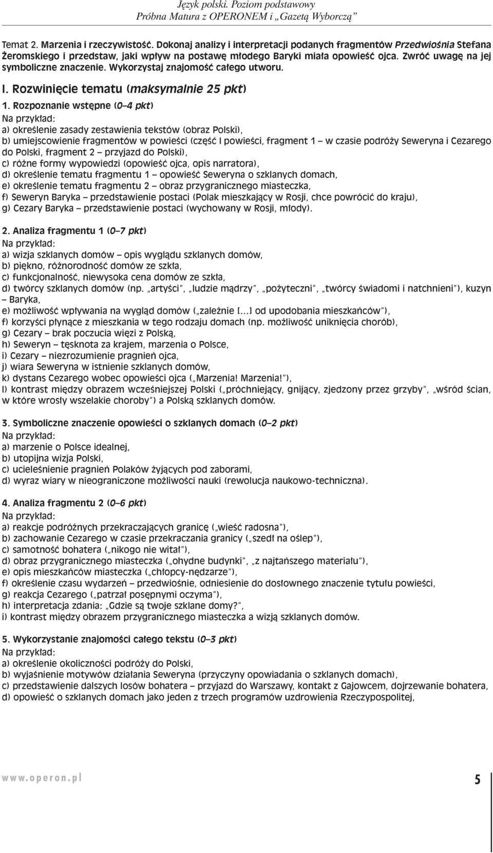 Roz po zna nie wstęp ne (0 4 pkt) a) określenie zasady zestawienia tekstów (obraz Polski), b) umiejscowienie fragmentów w powieści (część I powieści, fragment 1 w czasie podróży Seweryna i Cezarego