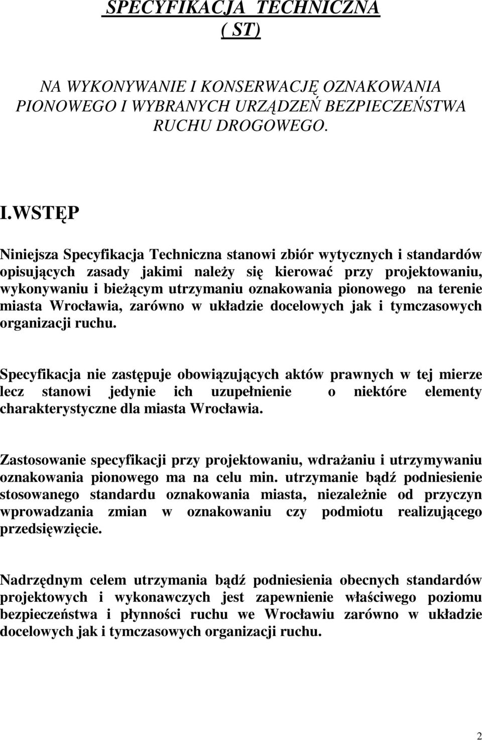 WYBRANYCH URZ DZE BEZPIECZE STWA RUCHU DROGOWEGO. I.
