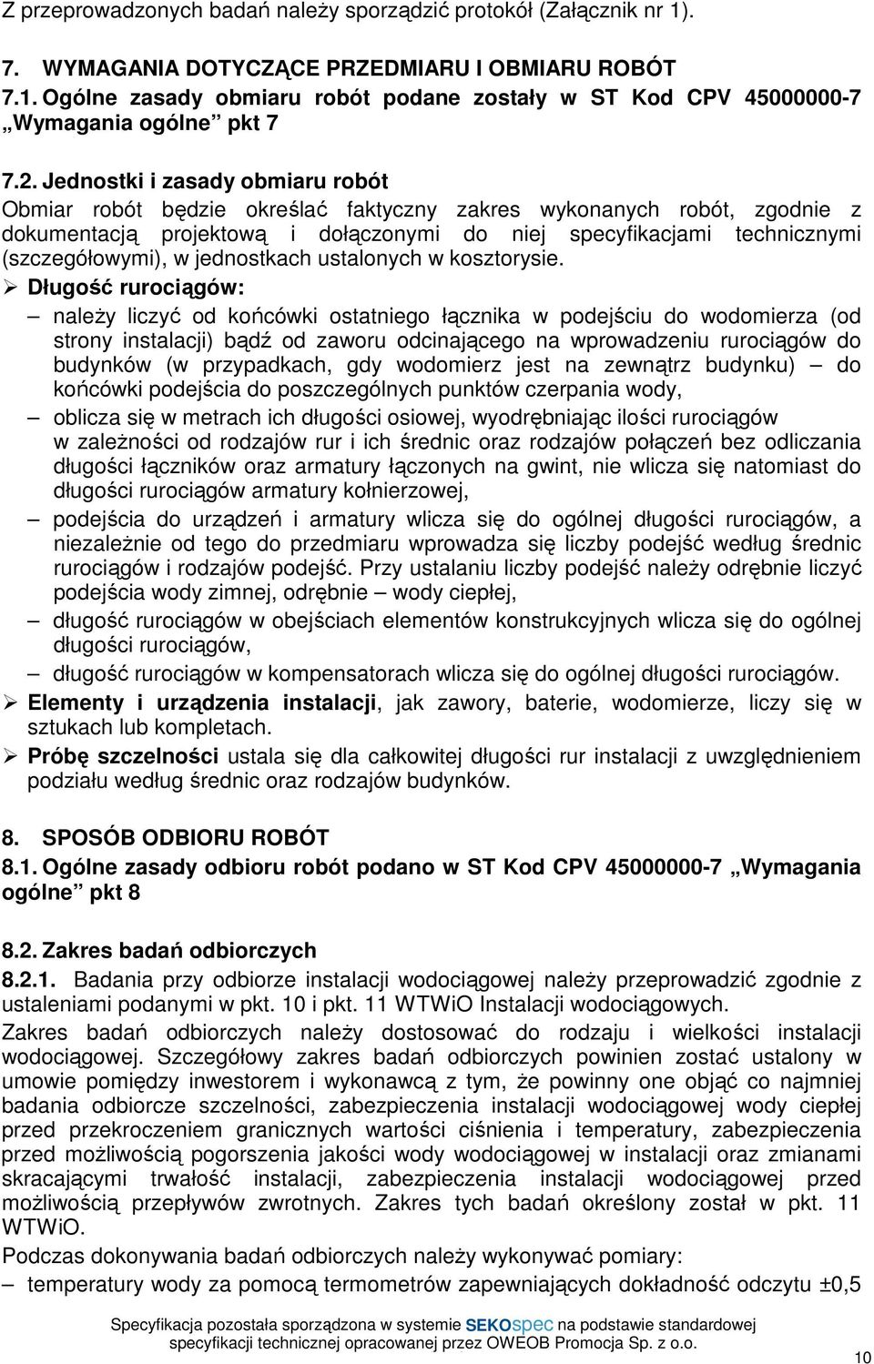 (szczegółowymi), w jednostkach ustalonych w kosztorysie.