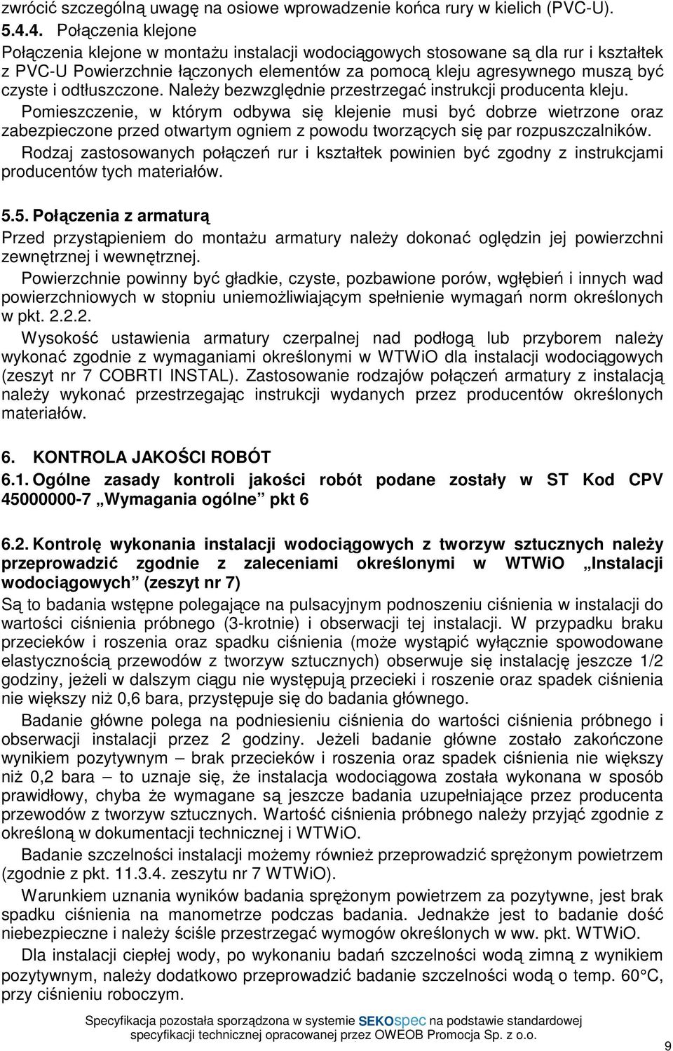 odtłuszczone. NaleŜy bezwzględnie przestrzegać instrukcji producenta kleju.