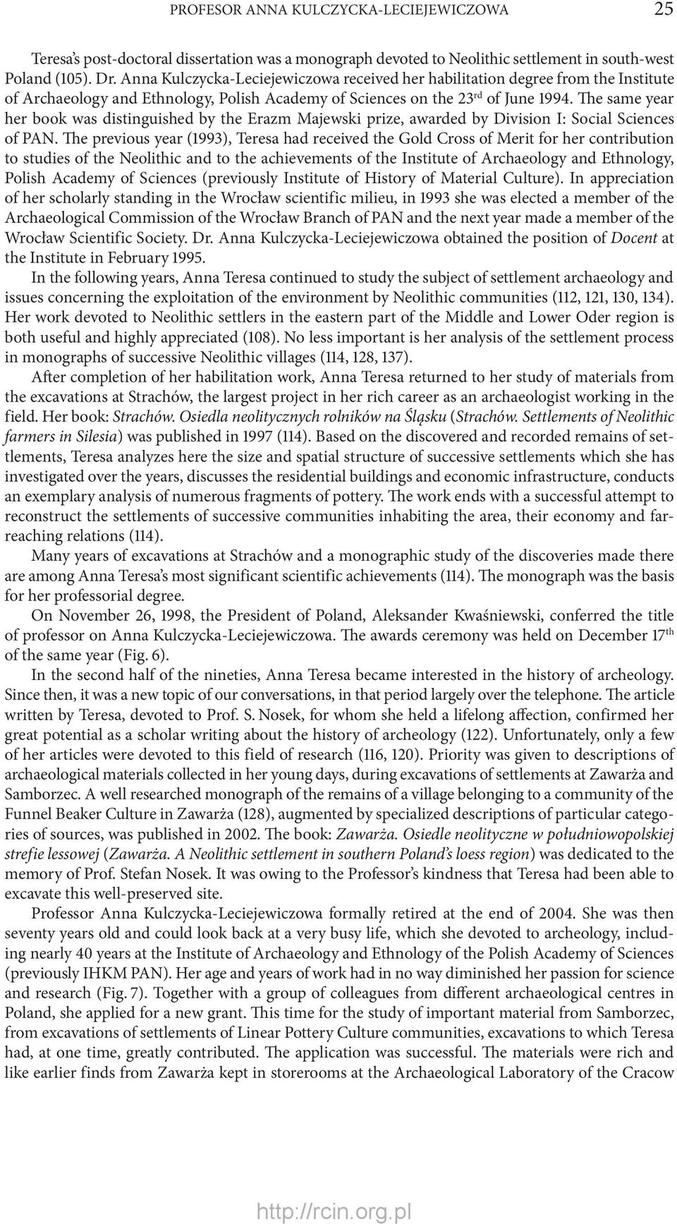 The same year her book was distinguished by the Erazm Majewski prize, awarded by Division I: Social Sciences of PAN.
