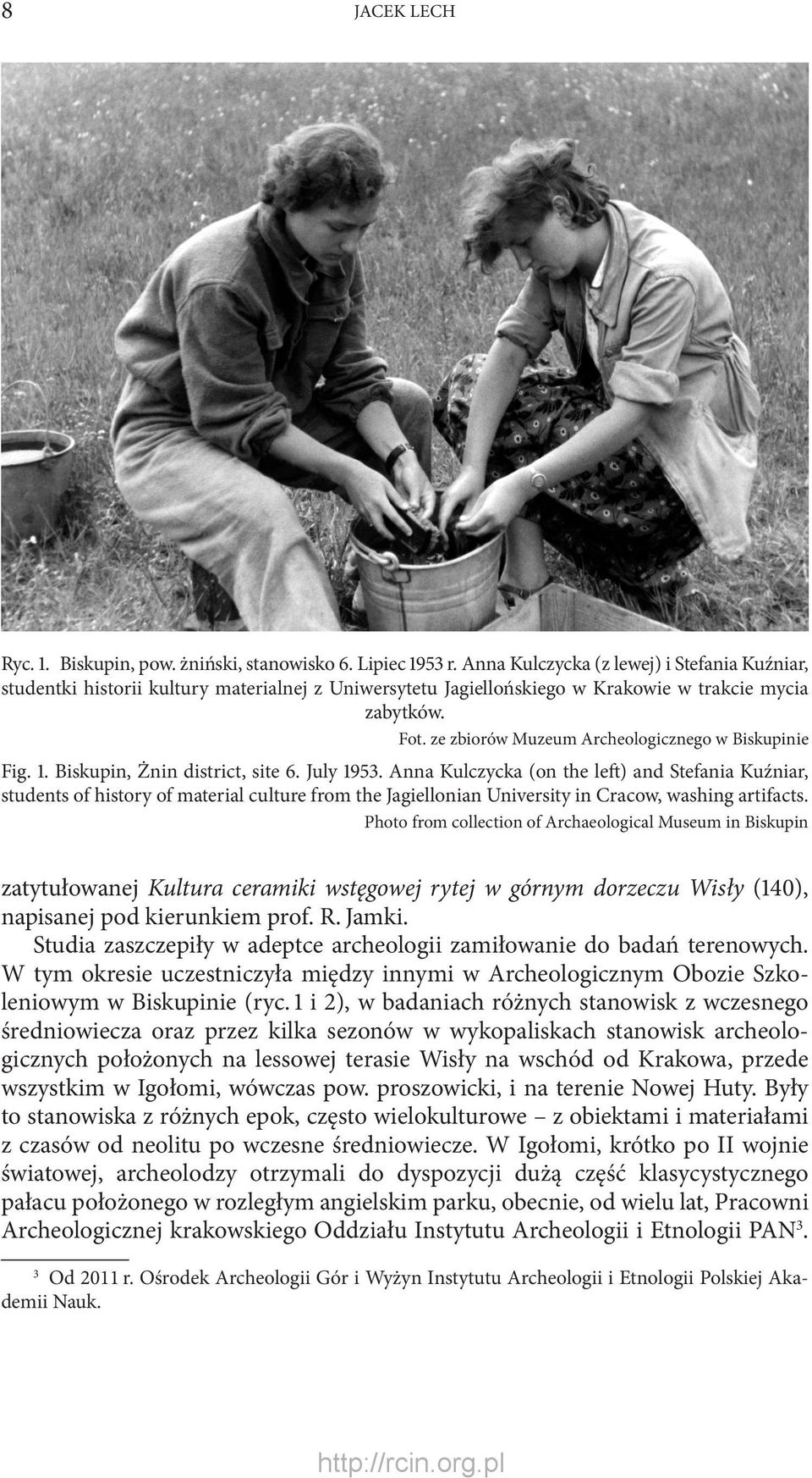 ze zbiorów Muzeum Archeologicznego w Biskupinie Fig. 1. Biskupin, Żnin district, site 6. July 1953.