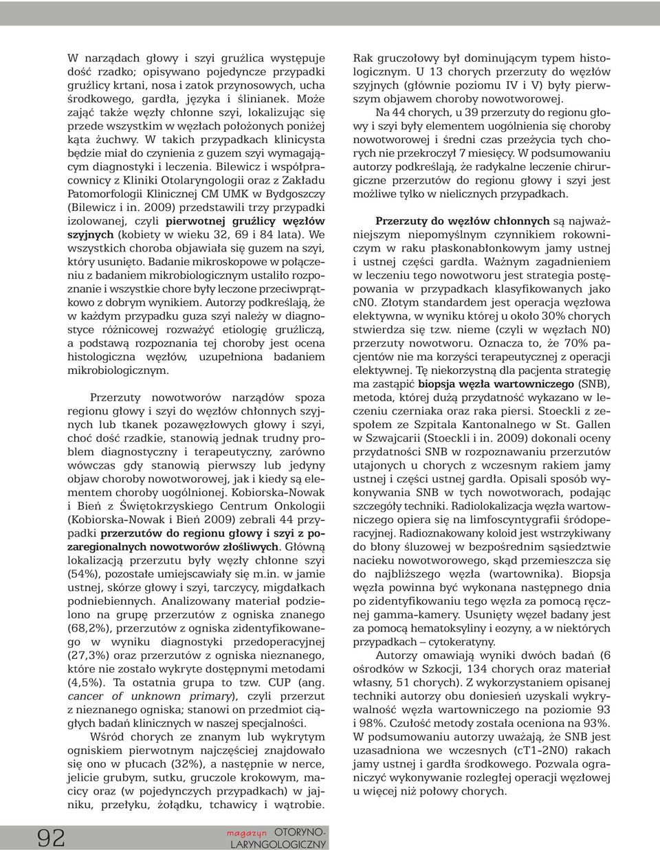 W takich przypadkach klinicysta b dzie mia do czynienia z guzem szyi wymagajàcym diagnostyki i leczenia.