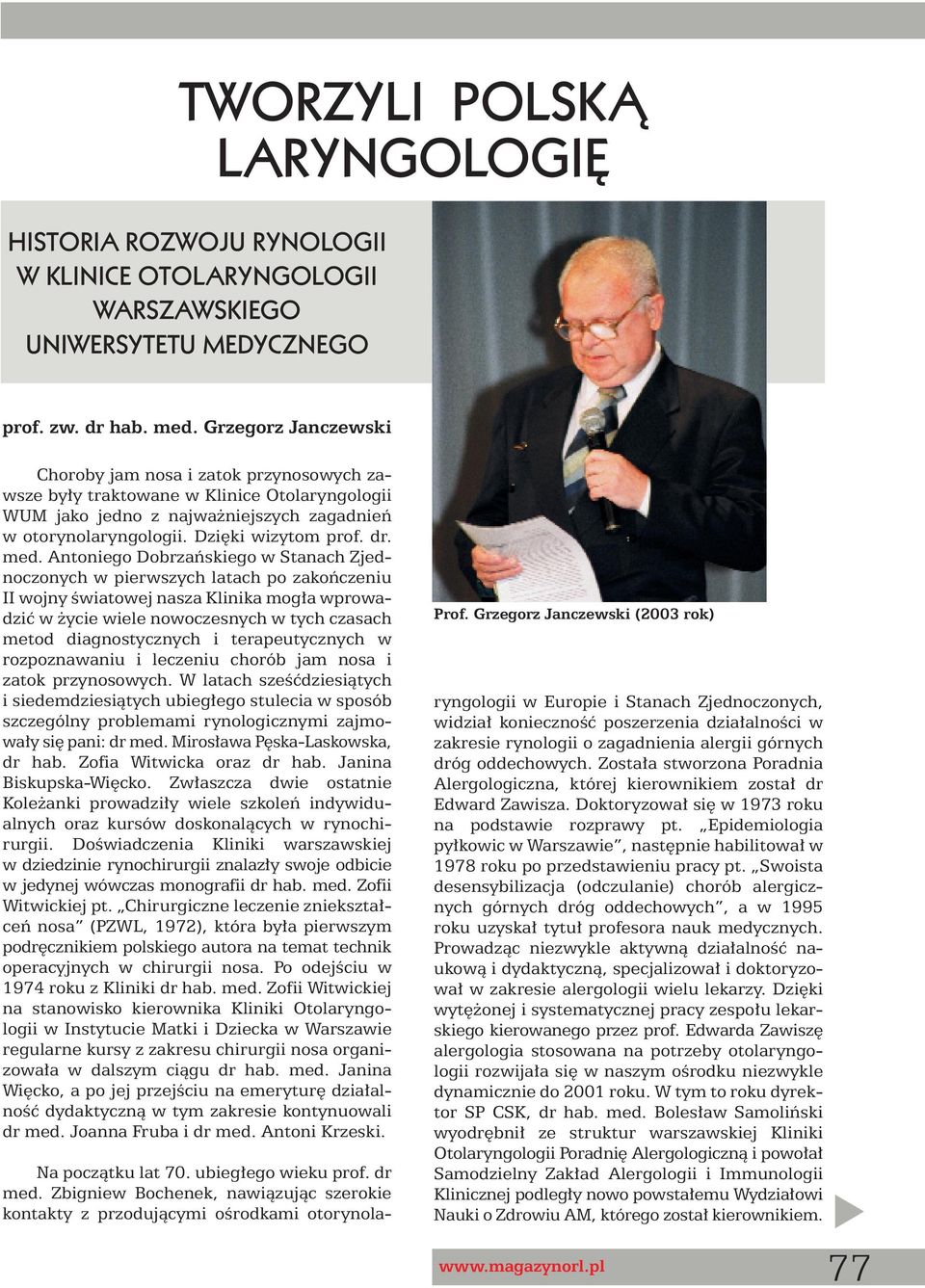 med. Antoniego Dobrzaƒskiego w Stanach Zjednoczonych w pierwszych latach po zakoƒczeniu II wojny Êwiatowej nasza Klinika mog a wprowadziç w ycie wiele nowoczesnych w tych czasach metod
