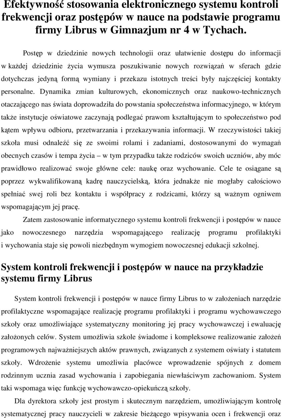 istotnych treści były najczęściej kontakty personalne.