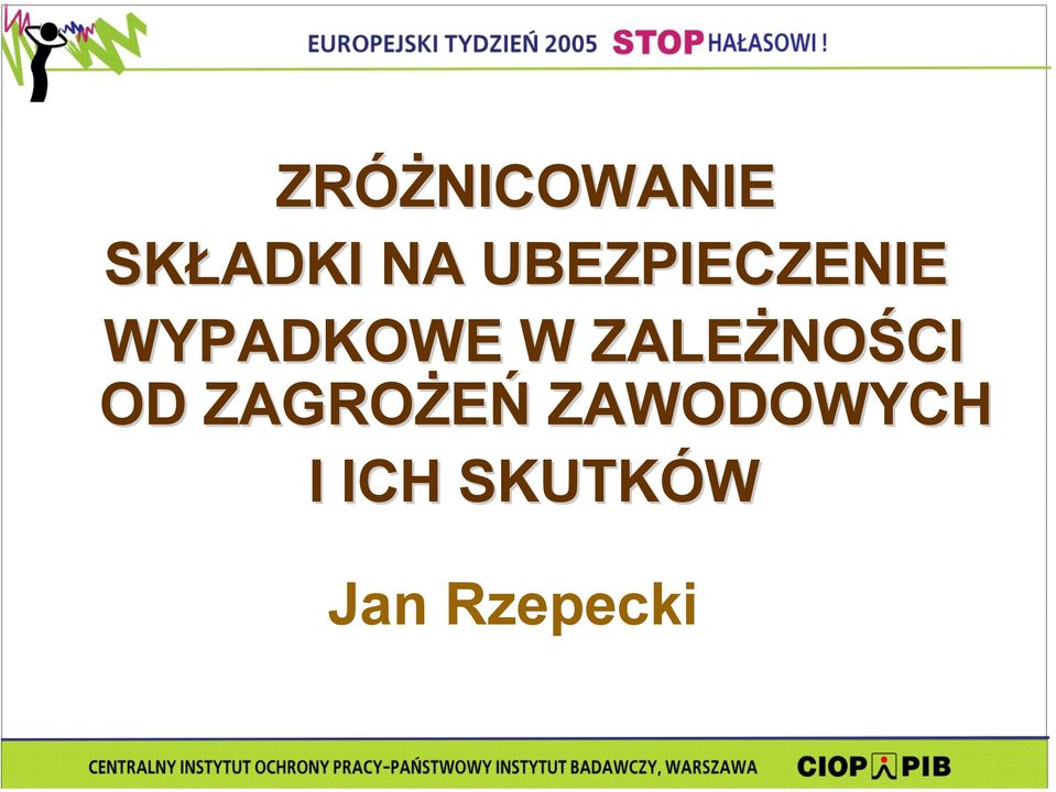 ZALEŻNOŚCI OD ZAGROŻEŃ