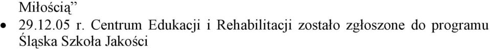 Rehabilitacji zostało