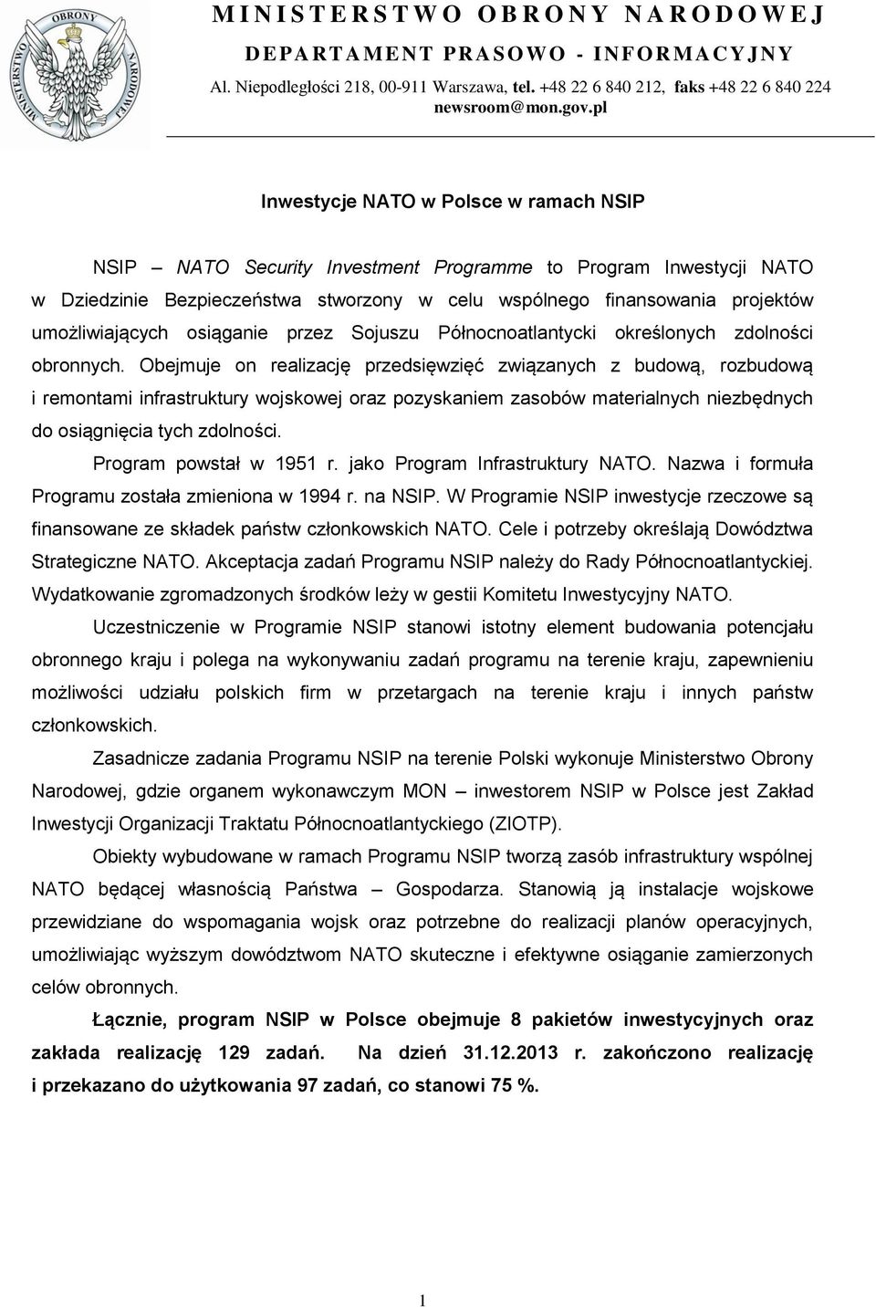 umożliwiających osiąganie przez Sojuszu Północnoatlantycki określonych zdolności obronnych.