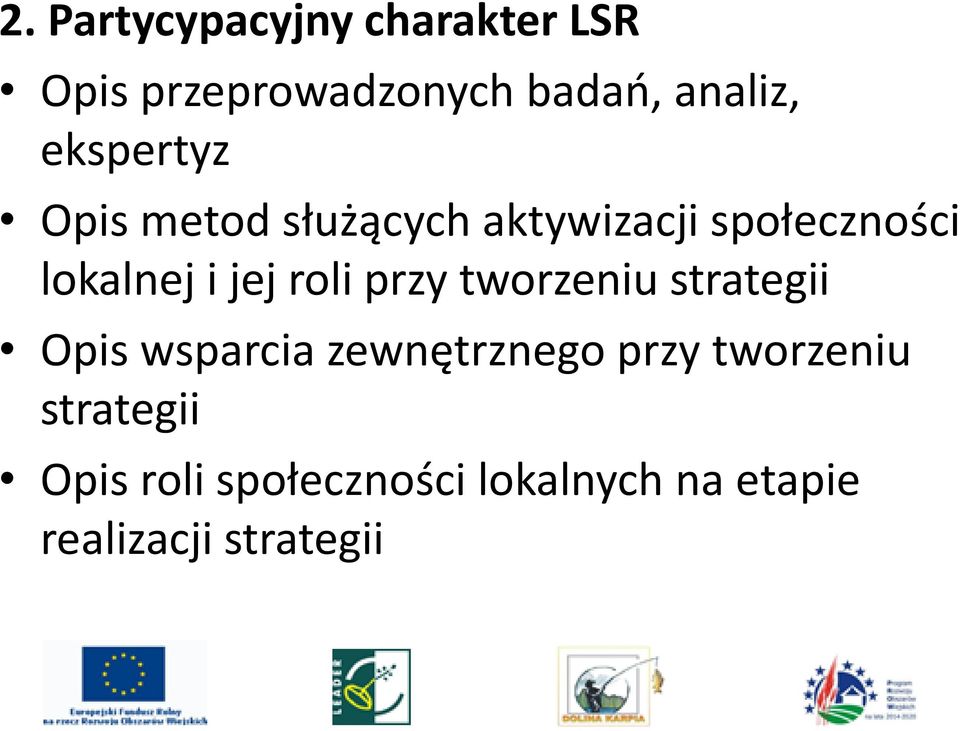 roli przy tworzeniu strategii Opis wsparcia zewnętrznego przy tworzeniu