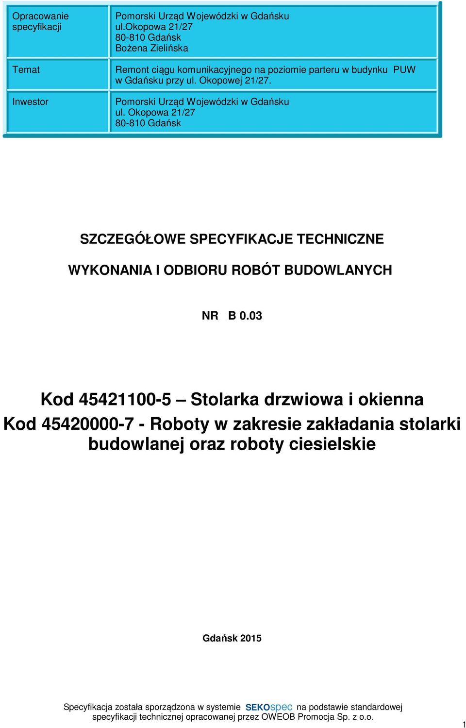 Okopowej 21/27. Pomorski Urząd Wojewódzki w Gdańsku ul.