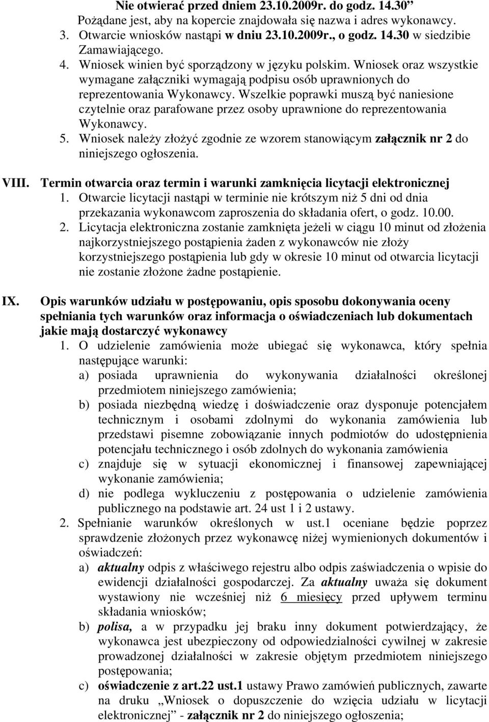 Wszelkie poprawki muszą być naniesione czytelnie oraz parafowane przez osoby uprawnione do reprezentowania Wykonawcy. 5.