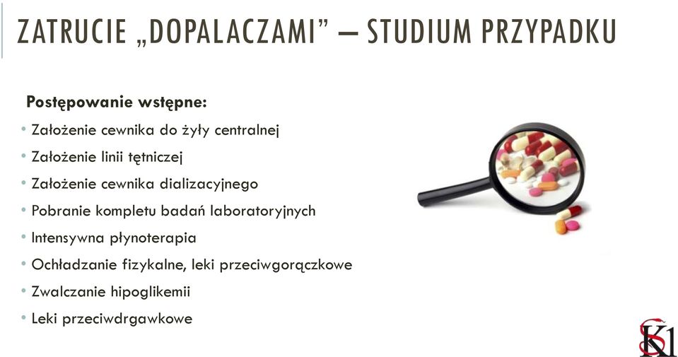 badań laboratoryjnych Intensywna płynoterapia Ochładzanie fizykalne,