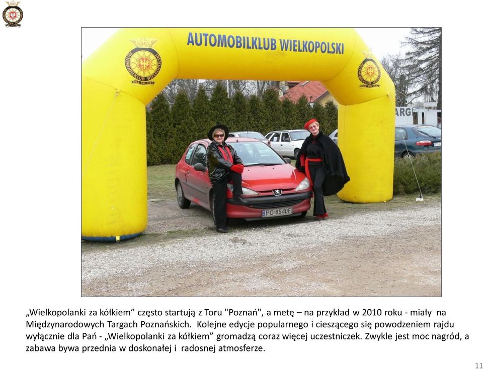 Kolejne edycje popularnego i cieszącego się powodzeniem rajdu wyłącznie dla Pań -