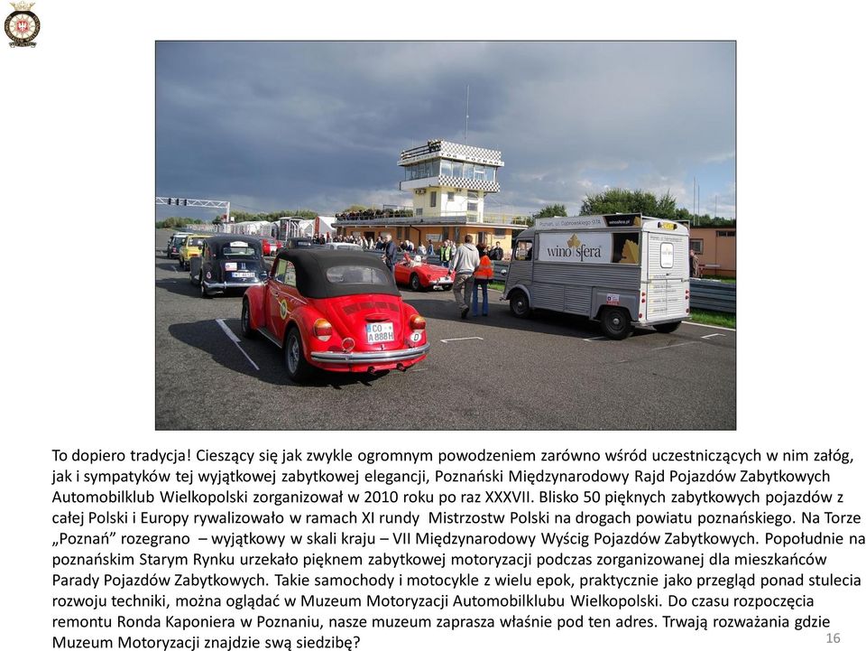 Automobilklub Wielkopolski zorganizował w 2010 roku po raz XXXVII.