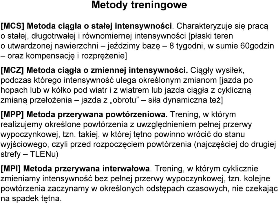 Metoda ciągła o zmiennej intensywności.