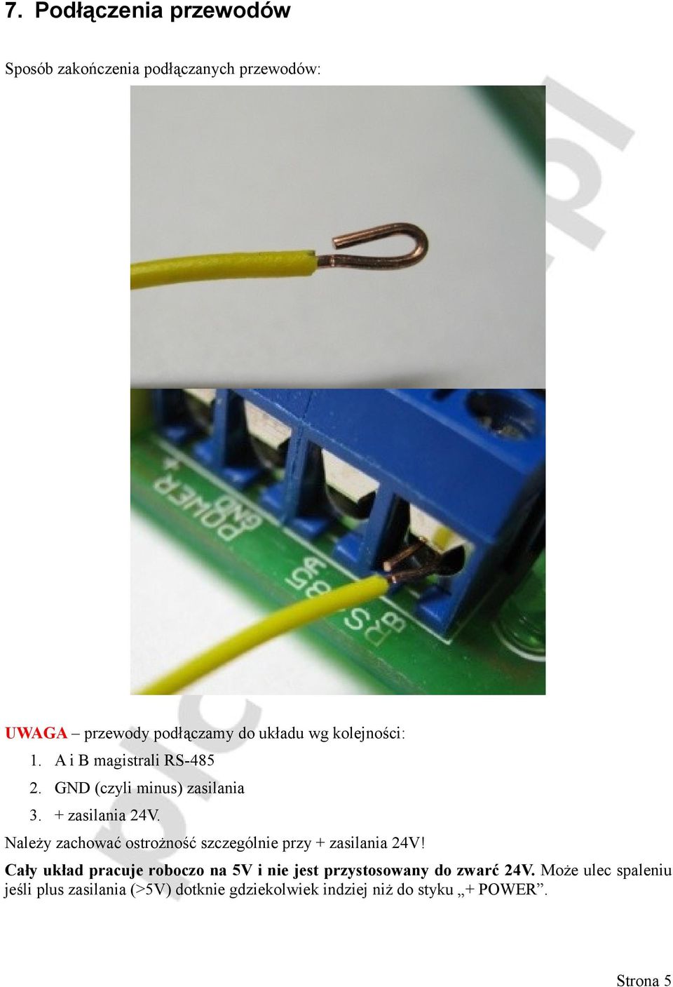 Należy zachować ostrożność szczególnie przy + zasilania 24V!