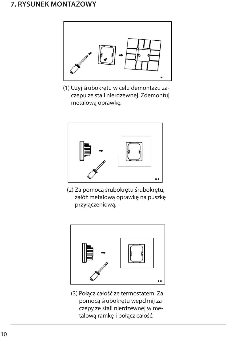 (2) Za pomocą śrubokrętu śrubokrętu, załóż metalową oprawkę na puszkę