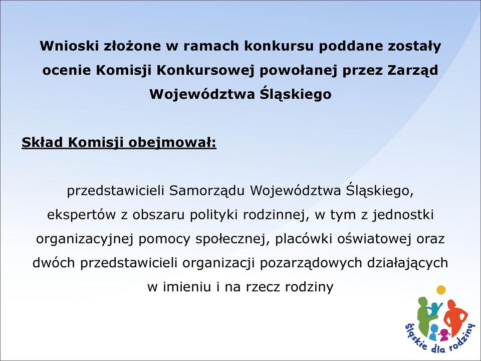 ekspertów z obszaru polityki rodzinnej, w tym z jednostki organizacyjnej pomocy społecznej, placówki
