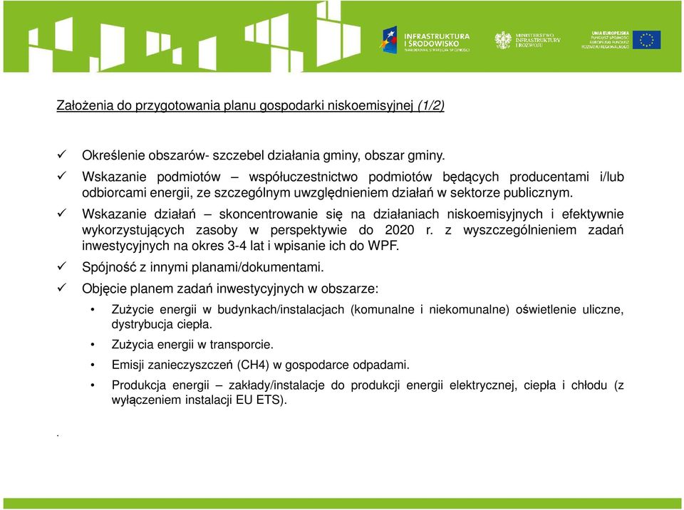 Wskazanie działań skoncentrowanie się na działaniach niskoemisyjnych i efektywnie wykorzystujących zasoby w perspektywie do 2020 r.