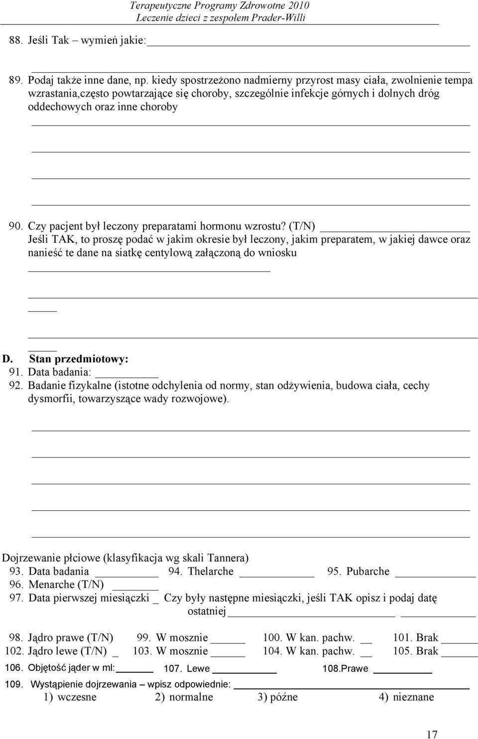 Czy pacjent był leczony preparatami hormonu wzrostu?
