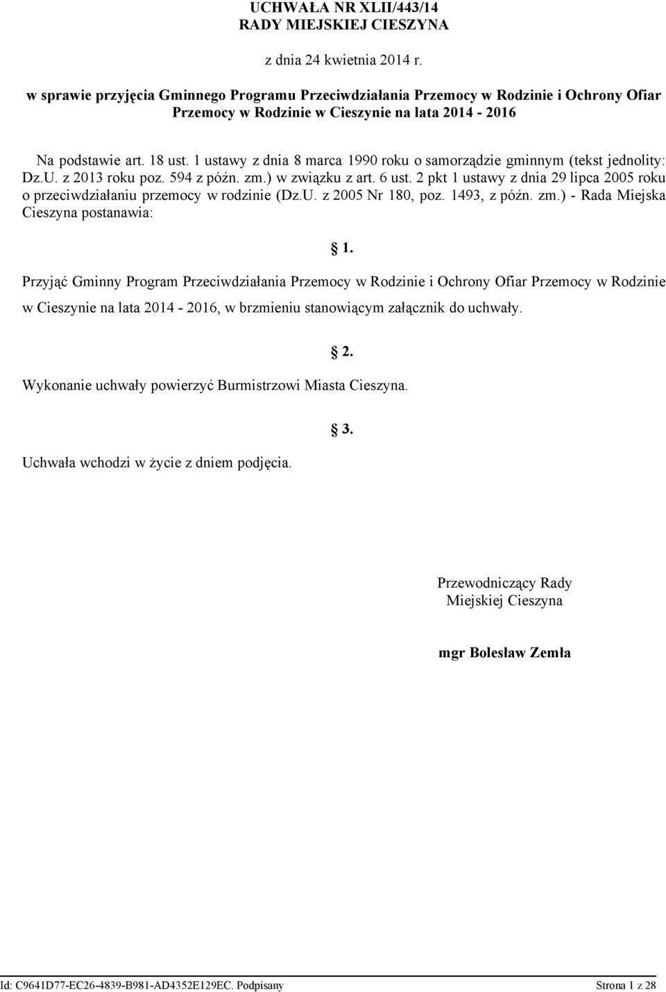 1 ustawy z dnia 8 marca 1990 roku o samorządzie gminnym (tekst jednolity: Dz.U. z 2013 roku poz. 594 z późn. zm.) w związku z art. 6 ust.