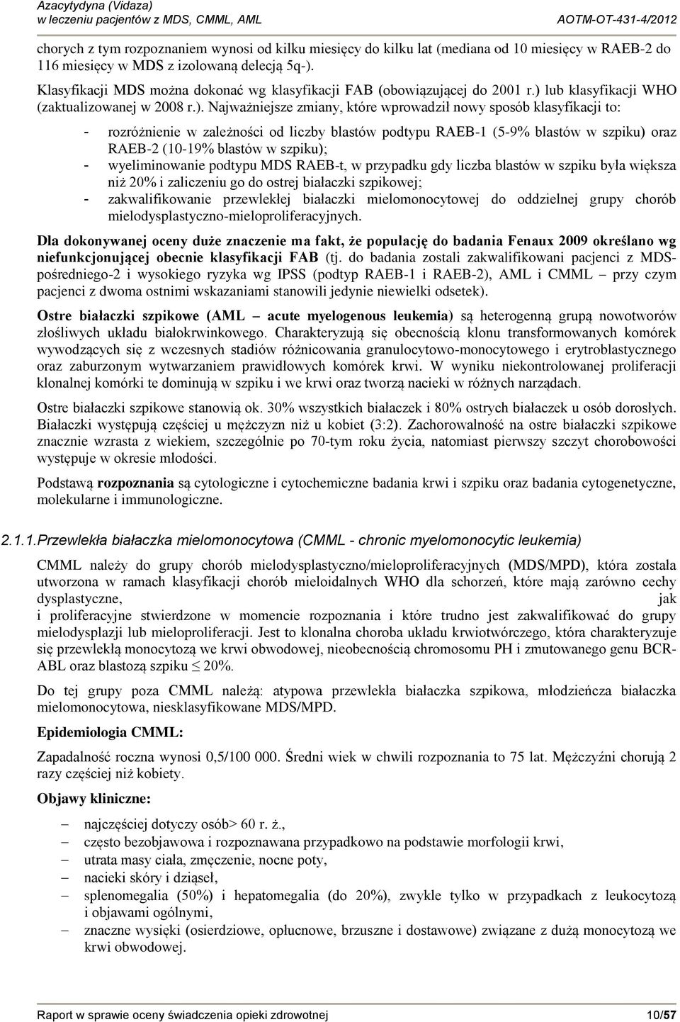 lub klasyfikacji WHO (zaktualizowanej w 2008 r.).