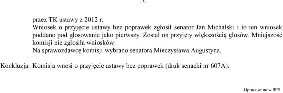 głosowanie jako pierwszy. Został on przyjęty większością głosów.