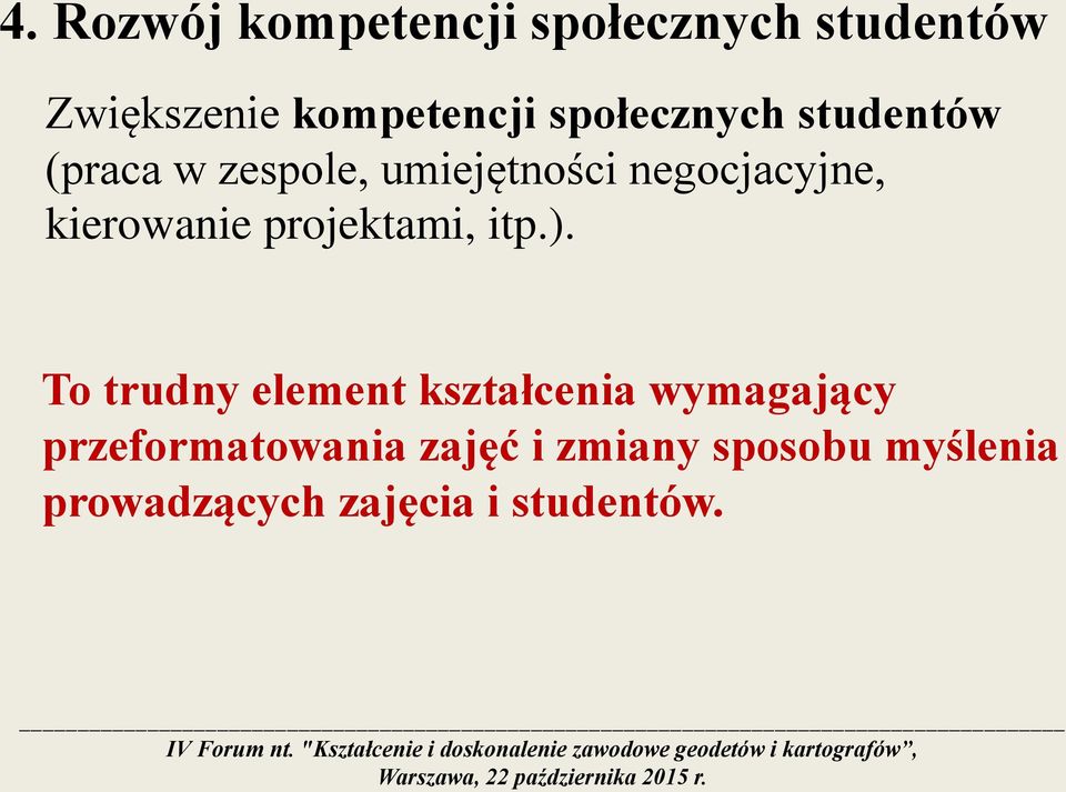 kierowanie projektami, itp.).