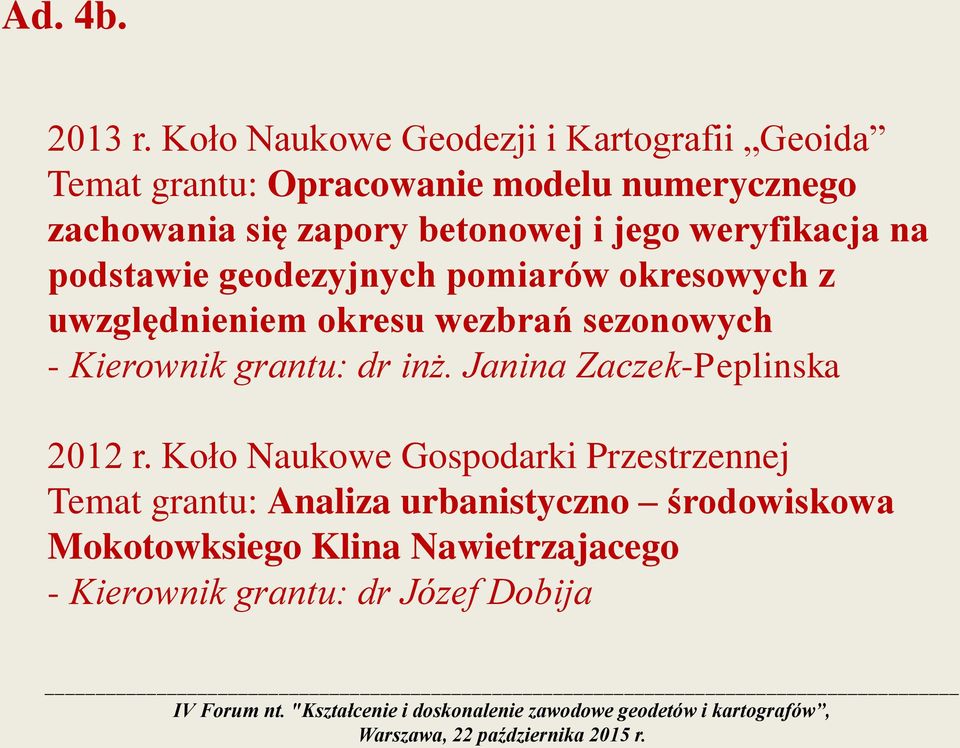 betonowej i jego weryfikacja na podstawie geodezyjnych pomiarów okresowych z uwzględnieniem okresu wezbrań