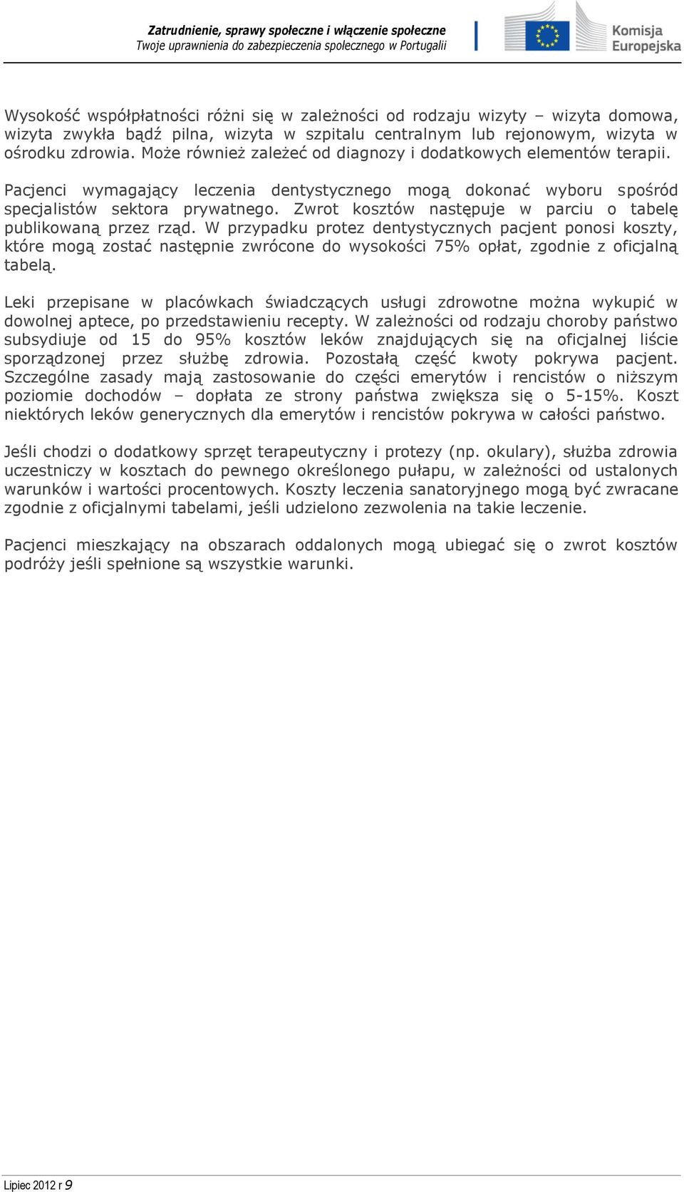 Zwrot kosztów następuje w parciu o tabelę publikowaną przez rząd.