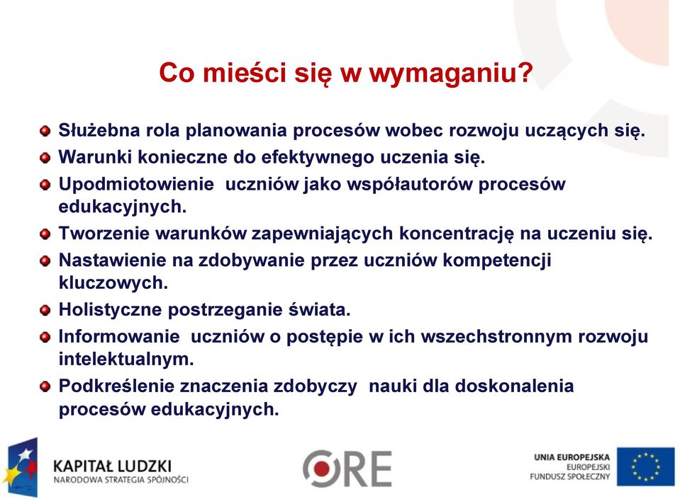 Tworzenie warunków zapewniających koncentrację na uczeniu się. Nastawienie na zdobywanie przez uczniów kompetencji kluczowych.