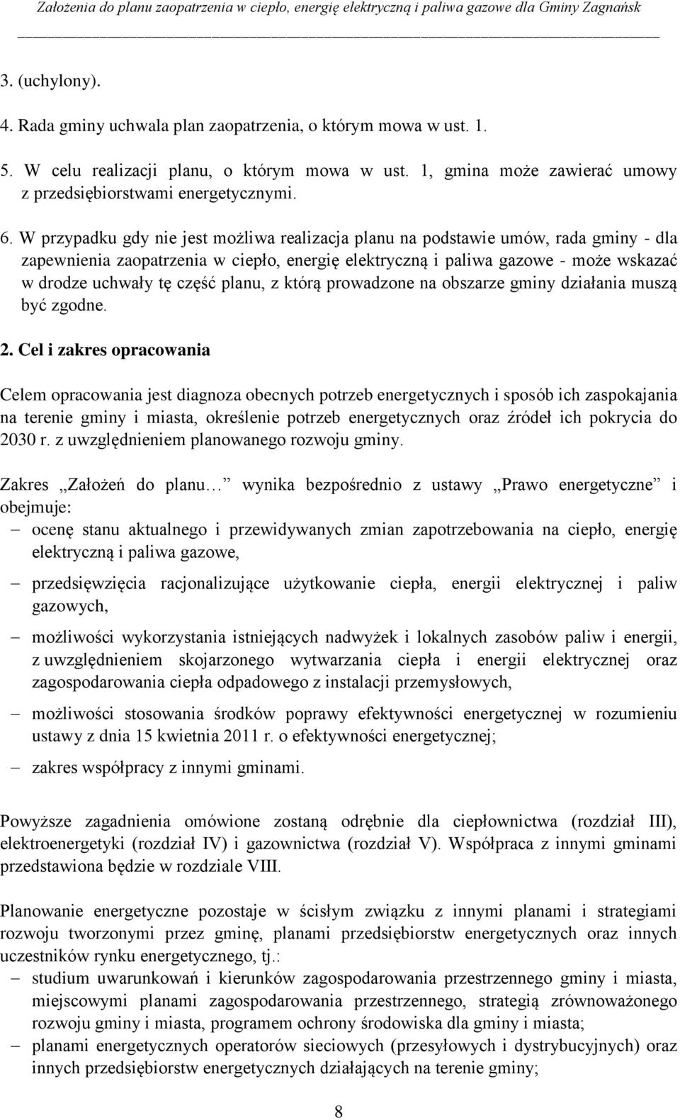 planu, z którą prowadzone na obszarze gminy działania muszą być zgodne. 2.