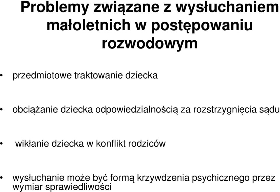 za rozstrzygnięcia sądu wikłanie dziecka w konflikt rodziców