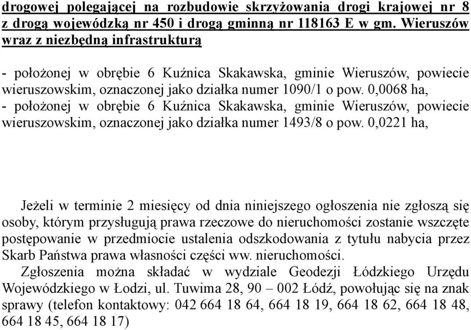 0,0068 ha, - położonej w obrębie 6 Kuźnica Skakawska, gminie Wieruszów, powiecie wieruszowskim, oznaczonej jako działka numer 1493/8 o pow.
