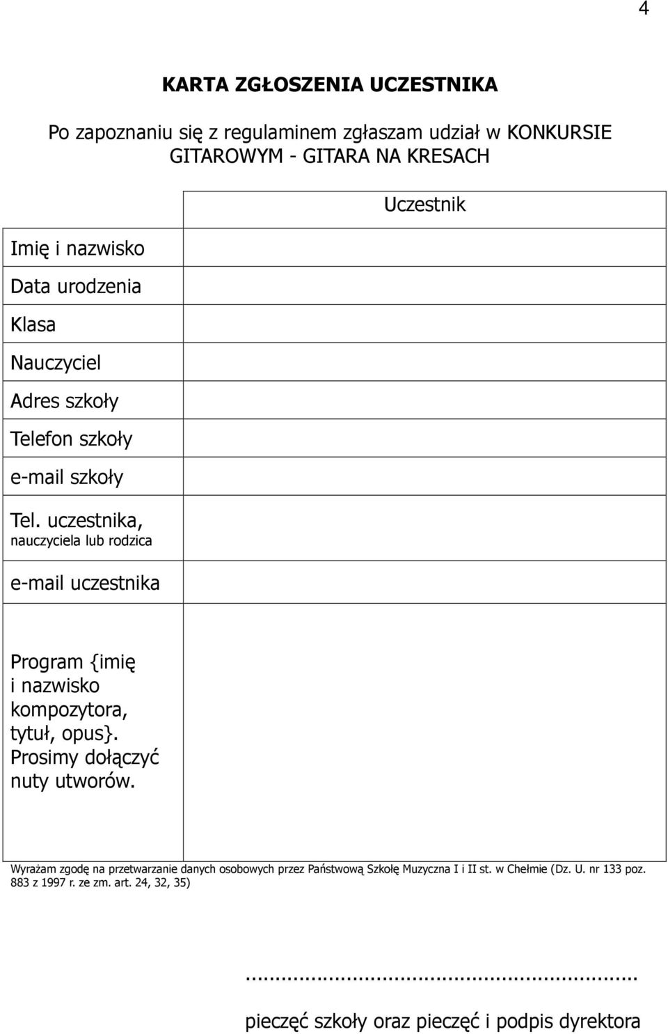 uczestnika, nauczyciela lub rodzica e-mail uczestnika Uczestnik Program {imię i nazwisko kompozytora, tytuł, opus}.