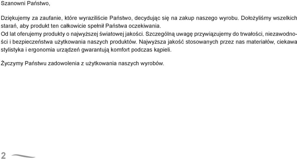 Od lat oferujemy produkty o najwyższej światowej jakości.