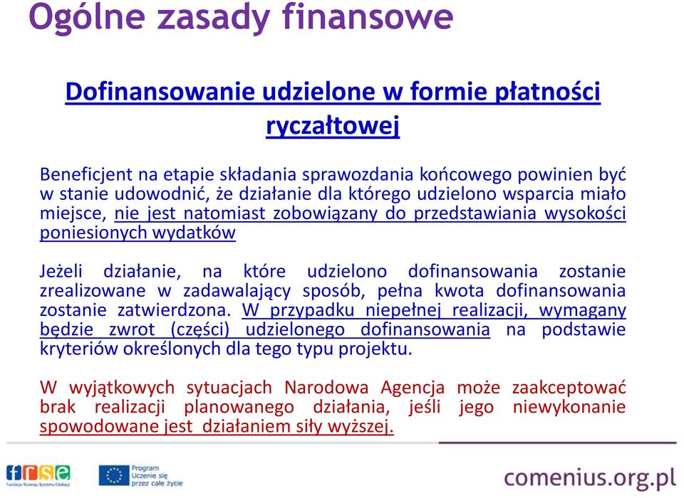 zadawalający sposób, pełna kwota dofinansowania zostanie zatwierdzona.