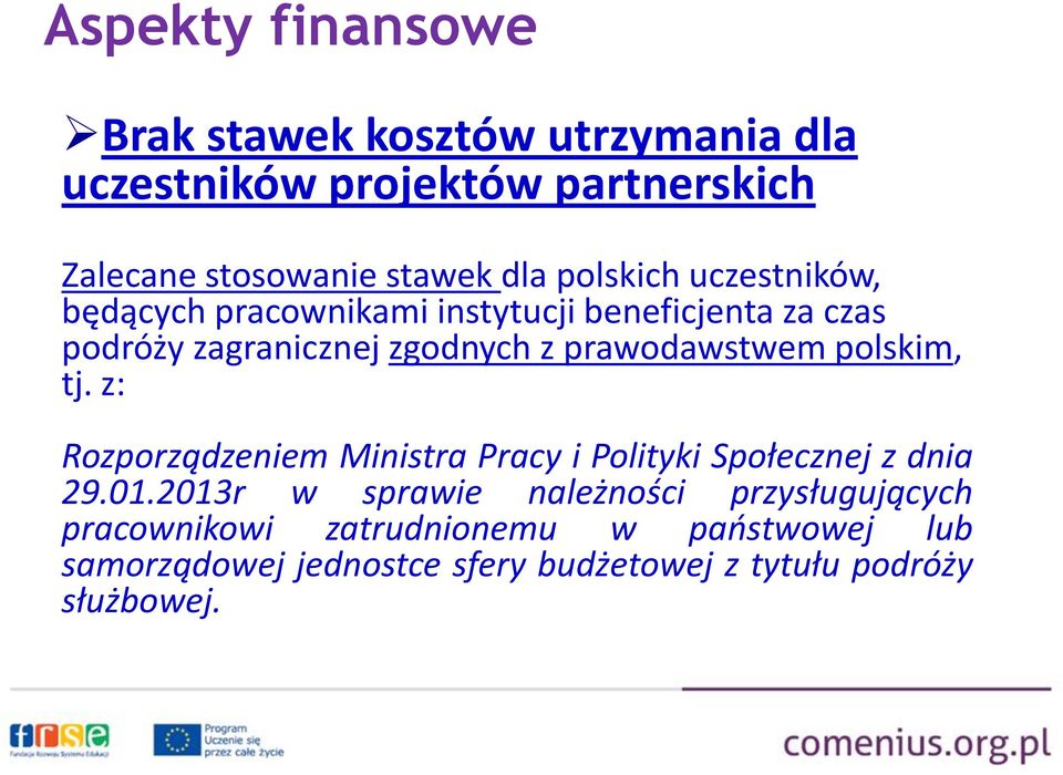 prawodawstwem polskim, tj. z: Rozporządzeniem Ministra Pracy i Polityki Społecznej z dnia 29.01.