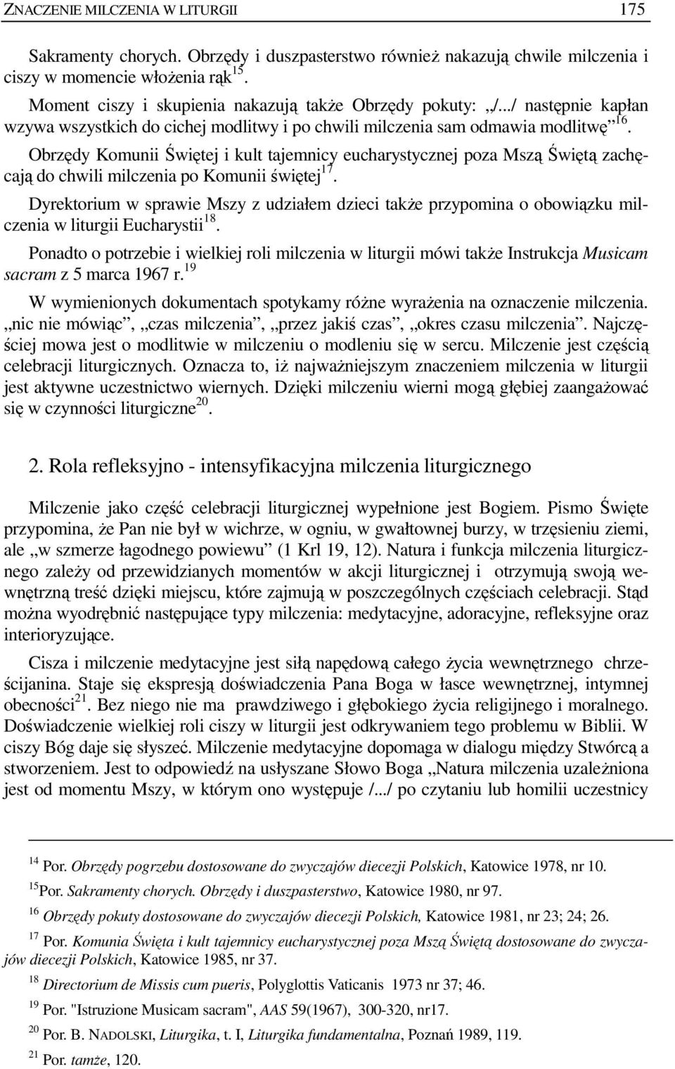 Obrzędy Komunii Świętej i kult tajemnicy eucharystycznej poza Mszą Świętą zachęcają do chwili milczenia po Komunii świętej 17.