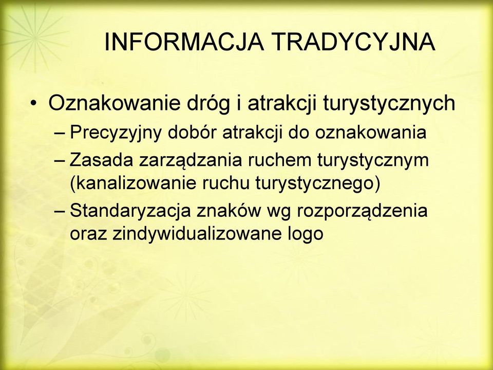 zarządzania ruchem turystycznym (kanalizowanie ruchu